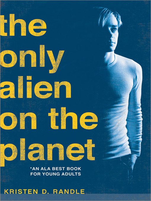 Title details for The Only Alien on the Planet by Kristen Randle - Available